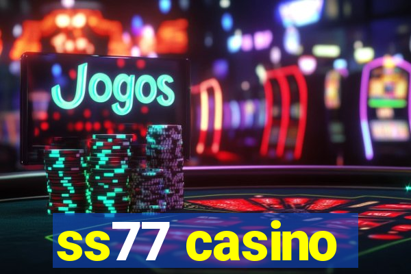 ss77 casino